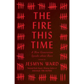 The Fire This Time: A New Generation Speaks about Race - Hardcover