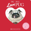 Pig the Pug: Love Pug - Board Book