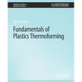 Fundamentals of Plastics Thermoforming - Paperback