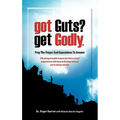Got Guts? Get Godly! - Paperback