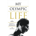 My Olympic Life: A Memoir - Hardcover