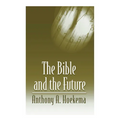 The Bible and the Future - Paperback