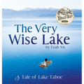 The Very Wise Lake: A Tale of Lake Tahoe - Hardcover