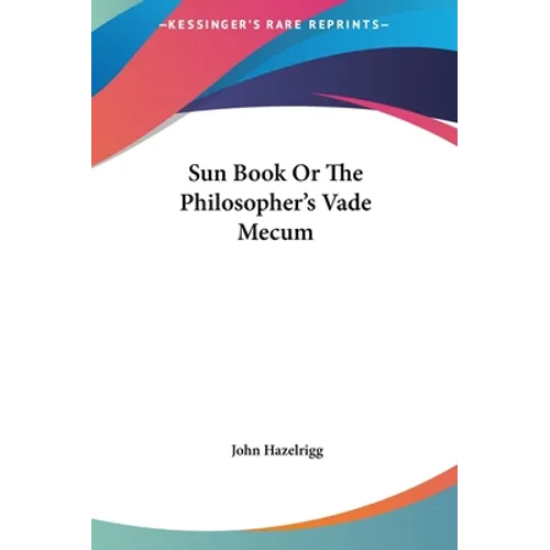 Sun Book Or The Philosopher's Vade Mecum - Hardcover