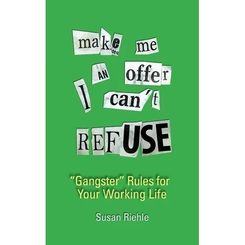 Make Me an Offer I Can't Refuse, street-smart "gangster" rules for your working life - Paperback