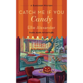 Catch Me If You Candy: A Bakeshop Mystery - Paperback