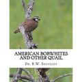 American Bobwhites and Other Quail - Paperback