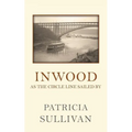 Inwood: As The Circle Line Sailed By - Paperback