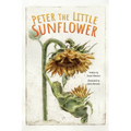 Peter the Little Sunflower - Hardcover