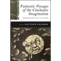 Fantastic Voyages of the Cinematic Imagination: Georges Méliès's Trip to the Moon [With DVD] - Paperback