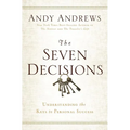 The Seven Decisions: Understanding the Keys to Personal Success - Hardcover