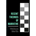 Recent Theories of Narrative: Classification and Natural History - Paperback