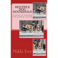 Multiple Dog Household: a guide to training and problem-solving - Paperback