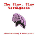 The Tiny, Tiny Tardigrade - Paperback