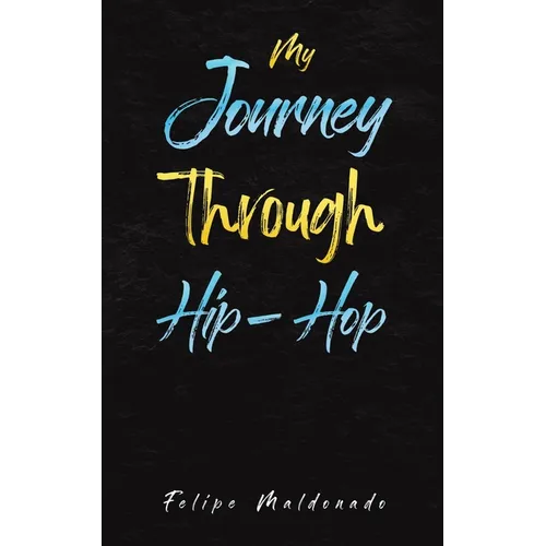 My Journey Through Hip-Hop - Paperback