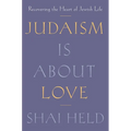 Judaism Is about Love: Recovering the Heart of Jewish Life - Hardcover