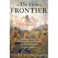 The First Frontier: The Forgotten History of Struggle, Savagery, and Endurance in Early America - Hardcover