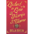 Locked in Love and Mary's to Blame: A Pride and Prejudice Variation - Paperback