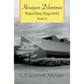 Hexagon Dilemma: Regarding Hayworth Book II - Paperback