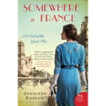 Somewhere in France: A Novel of the Great War - Paperback