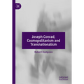 Joseph Conrad, Cosmopolitanism and Transnationalism - Hardcover