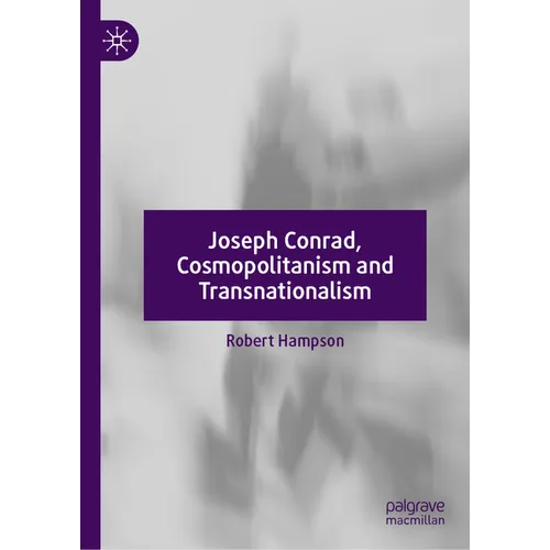 Joseph Conrad, Cosmopolitanism and Transnationalism - Hardcover