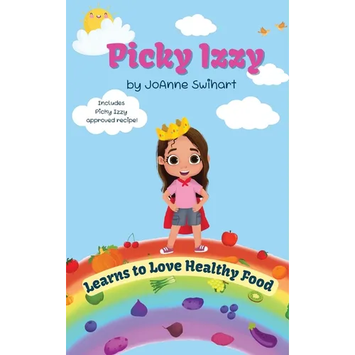 Picky Izzy Learns to Love Healthy Food - Hardcover