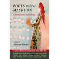 Poets with Masks On: A Pandemic Anthology - Paperback