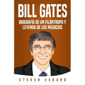 Bill Gates: Biografía de un filántropo y leyenda de los negocios - Paperback