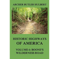 Historic Highways of America: Volume 6: Boone's Wilderness Road - Paperback