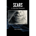Scars: A Morbid Memoir - Paperback