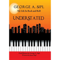 Understated: My Life in Rock and Roll - Hardcover