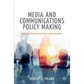 Media and Communications Policy Making: Processes, Dynamics and International Variations - Paperback