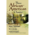 Three African-American Classics: Up from Slavery, the Souls of Black Folk and Narrative of the Life of Frederick Douglass - Paperback