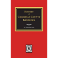 History of Christian County, Kentucky - Hardcover