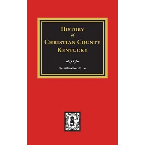 History of Christian County, Kentucky - Hardcover