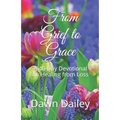 From Grief to Grace: A 40-Day Devotional on Healing from Loss - Paperback