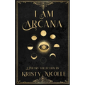 I Am Arcana: A Tarot Inspired Poetry Collection - Paperback