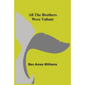All the Brothers Were Valiant - Paperback