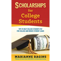 Scholarships for College Students: Tips to Help College Students Pay for College and Reduce Student Loans - Paperback