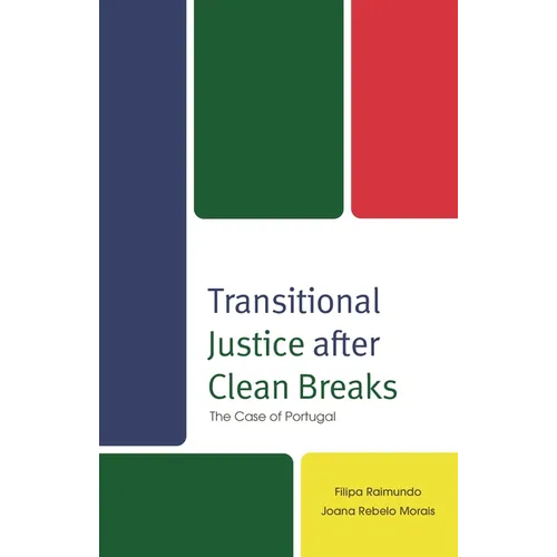 Transitional Justice After Clean Breaks: The Case of Portugal - Hardcover