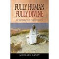 Fully Human, Fully Divine: An Interactive Christology - Paperback