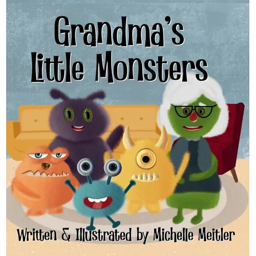 Grandma's Little Monsters - Hardcover