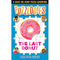 Puzzlooies! the Last Donut: A Solve-The-Story Puzzle Adventure - Paperback