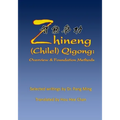 Zhineng (Chilel) Qigong: Overview and Foundation Methods - Paperback