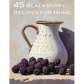 45 Blackberry Recipes for Home - Paperback