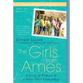 The Girls from Ames: A Story of Women and a Forty-Year Friendship - Paperback