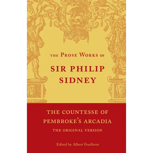 The Countesse of Pembroke's 'Arcadia': Volume 4: Being the Original Version - Paperback