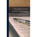 Gildersleeve's Latin Grammar - Hardcover
