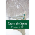 Crack the Spine: Winter 2014 - Paperback